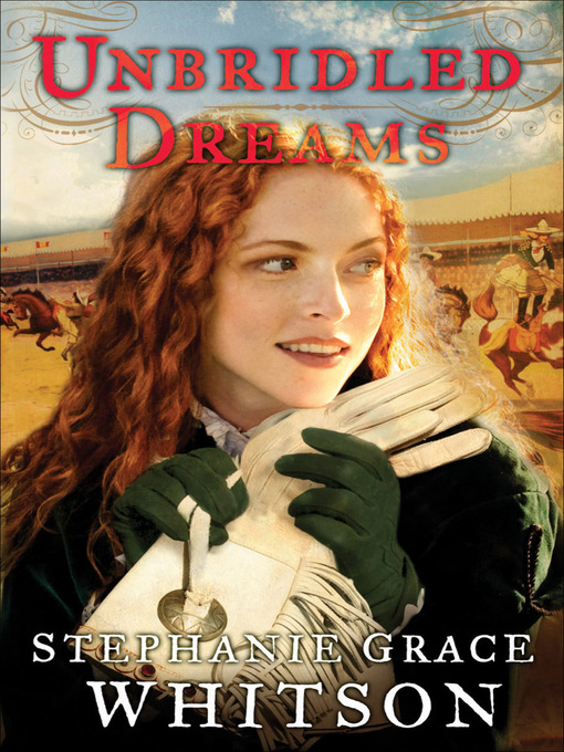 Title details for Unbridled Dreams by Stephanie Grace Whitson - Available